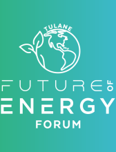 Tulane's Future of Energy Forum